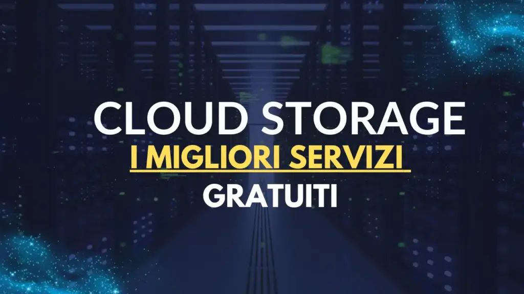 Migliori servizi di Cloud Storage gratis